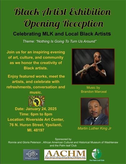 Nothing is Going to Turn Us Around” Black Artist Exhibition Celebrating MLK and Local Black Artists  January 24th - February 28th.